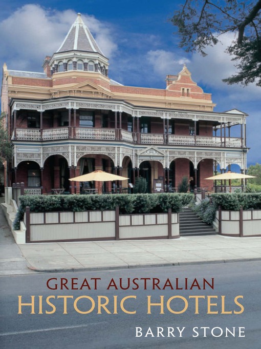 Title details for Great Australian Historic Hotels by Barry Stone - Available
